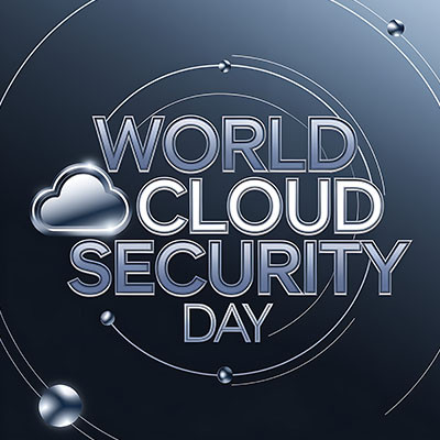 It’s World Cloud Security Day! How Secure is Your Business’ Cloud?
